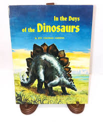 Vintage In The Days of the Dinosaurs Roy Chapman Andrews ...