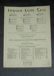 Indian Love Call Written by Harbach, Hammerstein & Frimlt ...