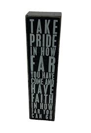 Primitives by Kathy Box Sign 22677 "Take Pride in How Far ...