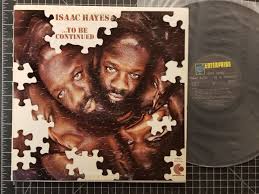 ISAAC HAYES ...To Be Continued LP 1970 VG+ 1ST PRESS ...
