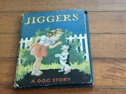 JIGGERS: A DOG STORY ~ Joy Muchmore Lacey / Breuer ~ 1942 ...