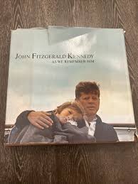 John Fitzgerald Kennedy ...As We Remember Him / Hard Cover ...