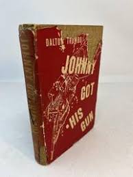 Johnny Got His Gun by Dalton Trumbo