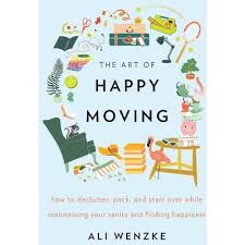The Art of Happy Moving - by Ali Wenzke (Hardcover) : Target