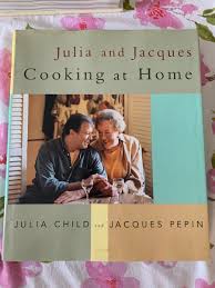 Julia and Jacques Cooking at Home : by Julia Childs ...