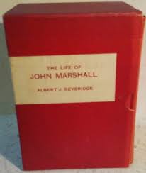The Life of John Marshall: Four Volumes in Two Books by ...