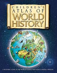 The Children's Atlas of World History - Adams, Simon ...