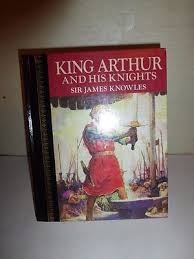 King Arthur and His Knights, Sir James Knowles Illustrated ...
