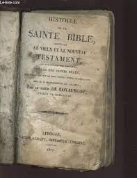 HISTOIRE DE LA SAINTE BIBLE, CONTENANT LE VIEUX ET LE ...