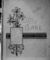 Lady Clare by Tennyson, Alfred | Hardcover | 1884 | Porter ...