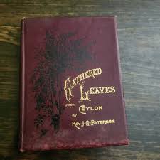 Gathered Leaves From Ceylon By Rev J. G. Paterson ...