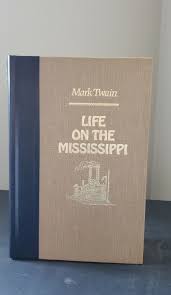 Mark Twain: LIFE ON THE MISSISSIPPI The World's Best Reading ...