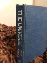 The Universe From Flat Earth to Quasar by Isaac Asimov First ...