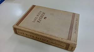 The Best of Clarence Day, Including God and My Father, Life ...