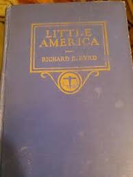 Little America : Aerial Exploration in the Antarctic by Richard E. Byrd, 1930 HC | eBay