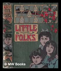 Little folks: A Magazine for Young People by Cassell & Co ...