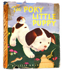 THE POKY LITTLE PUPPY | Janette Sebring Lowrey | First ...