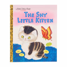 The Shy Little Kitten Children's a Little Golden Book Storybook