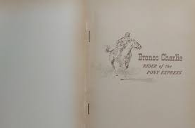 Bronco Charlie: Rider of the Pony Express by Larom, Henry V ...