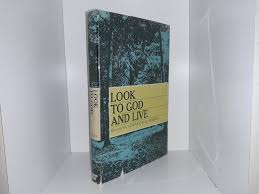 Look to God and Live: Discourses of Marion G. Romney (Signed ...