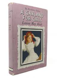 A GARLAND FOR GIRLS | Louisa May Alcott | Plumfield Edition