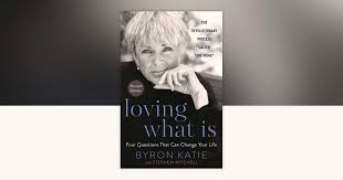 Loving What Is, Revised Edition by Byron Katie, Stephen ...