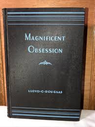 Magnificent Obsession by Lloyd C. Douglas 1929 Hardcover ...