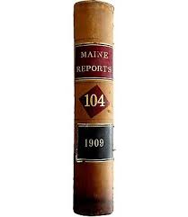 Maine Reports 1908 Volume 104 1909 First Edition Antique Supreme Courts E43 | eBay