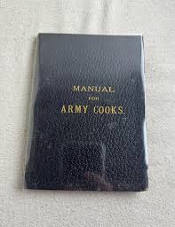 Manual for Army Cooks, 1879, Published by the Authority of ...