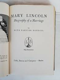 Mary Lincoln: Biography of a Marriage by Ruth Painter ...
