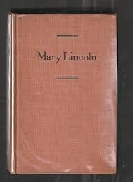 Mary Lincoln Wife and Widow. Part I by Carl Sandburg. Part ...