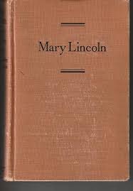 Mary Lincoln Wife and Widow by Carl Sandburg, Paul M. Angle ...