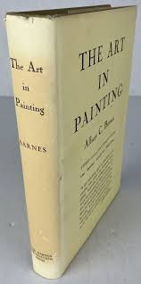 Albert C. Barnes THE ART IN PAINTING 4th Printing Hardcover ...