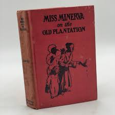 1923 Antique Novel Book Miss Minerva on the Old Plantation usa Emma S Sampson