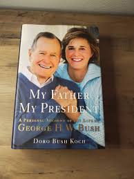 Doro Bush Koch SIGNED My Father My President 2016 Hardback ...