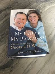 My Father My President 1st Edition By Doro Bush Koch ...
