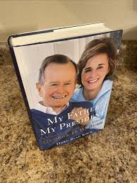 My Father, My President - SIGNED by Doro Bush Koch 1st ...