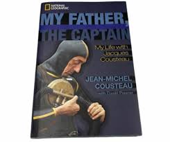 My Father, the Captain My Life with Jacques Cousteau ...