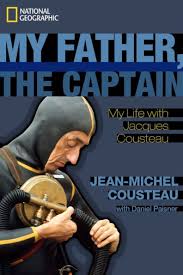 My Father, the Captain: My Life With Jacques Cousteau by ...