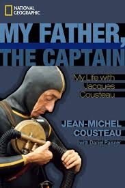 My Father, the Captain: My Life With Jacques Cousteau by ...