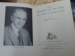 The Triumph of an Idea by Ralph H. Graves The Story Of Henry ...