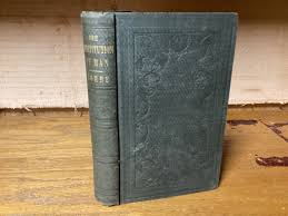 C. 1855 The Constitution Of Man - George Combe ...