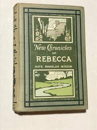 1907 Book “new Chronicles of Rebecca “ by Kate Douglas ...