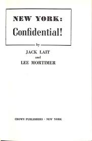 New York: Confidential!" 1948 LAIT, Jack and MORTIMER, Lee