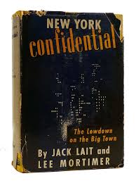 NEW YORK CONFIDENTIAL | Lee Mortimer Jack Lait | First ...