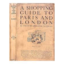 A Shopping Guide to Paris and London" 1912 Waxman, Frances ...