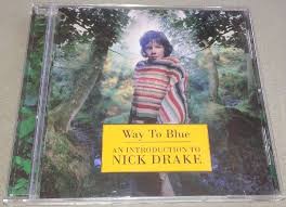 NICK DRAKE-WAY TO BLUE:AN INTRODUCTION TO NICK DRAKE-CD ...