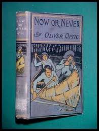 NOW OR NEVER- or The Adventures of Bobby Bright by Oliver ...