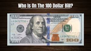Who Is On The 100 Dollar Bill?