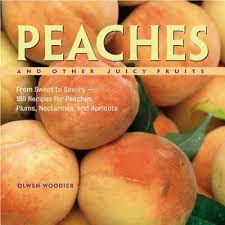 Peaches and Other Juicy Fruits: From Sweet to Savory, 150 ...